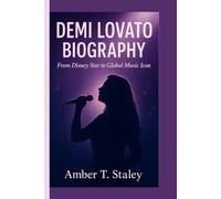 DEMI LOVATO BIOGRAPHY: From Disney Star to Global Music Icon