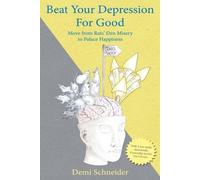 Demi Schneider Beat Your Depression For Good (Tascabile)