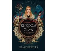 Demi Winters Kingdom of Claw (Copertina rigida) Ashen Series