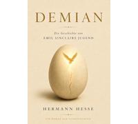 Demian: Die Geschichte von Emil Sinclairs Jugend