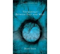 Demin Duan Tocqueville Between East and West (Copertina rigida)