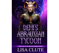 Demi's Abrauxian Tycoon: Book Five of the Abrauxian Brides Series
