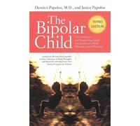 Demitri Papolos, M.D. Janice Papolo The Bipolar Child (Third Edition (Tascabile)
