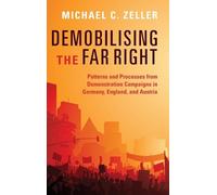 Demobilising the Far Right: Patterns and Processes from Demonstration Campaigns in Germany, England, and Austria