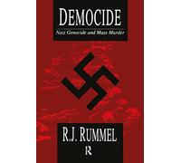 Democide: Nazi Genocide and Mass Murder