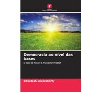 Democracia ao nível das bases: O caso de Assam e Arunachal Pradesh