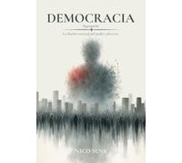 Democracia: La ilusión racional del poder colectivo.