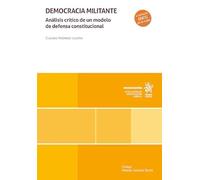 Democracia militante: análisis crítico de un modelo de defensa constitucional