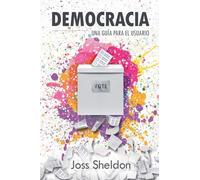 DEMOCRACIA: Una Guía Para el Usuario
