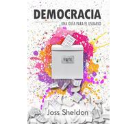 DEMOCRACIA: Una Guía Para el Usuario