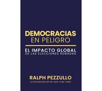 Democracias en Peligro: El Impacto Global de las Elecciones Robadas