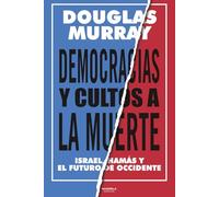 DEMOCRACIAS Y CULTOS A LA MUERTE: ISRAEL, HAMÁS Y EL FUTURO DE OCCIDENTE