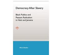 Democracy After Slavery: Black Publics and Peasant Radicalism in Hai (Tascabile)