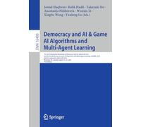 Democracy and AI & Game AI Algorithms and Multi-Agent Learning: The 6th International Workshop on Democracy and AI, DemocrAI 2025, and the 2nd ... QC, Canada, August 16-22, 2025, Proceedings