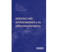 Democracy and Authoritarianism in the Postcommunist World