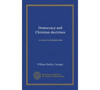 Democracy and Christian doctrines: an essay in reinterpretation