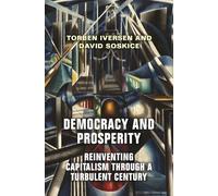 Democracy and Prosperity: Reinventing Capitalism Through a Turbulent Century