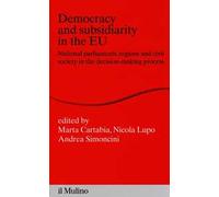 Democracy and subsidiarity in the EU. National Parliaments, regions and civil society in the decision-making process