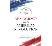 Democracy and the American Revolution: 1