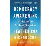 Democracy Awakening: Notes on the State of America
