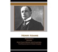 Democracy, Esther, Mont Saint Michel and Chartres, The Education of Henry Adams