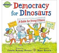 Democracy for Dinosaurs: A Guide for Young Citizens
