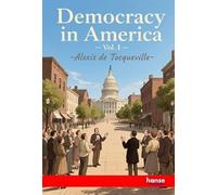 Democracy in America: Vol. I