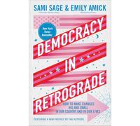 Democracy in Retrograde: How to Make Changes Big and Small in Our Country and in Our Lives