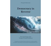 Democracy in Reverse: The United States after Trump’s Second Presidency