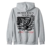 Democracy Needs Your Courage Freedom PRO Democracy Protest Felpa con Cappuccio