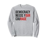Democracy Needs Your Courage Sign Resist Fascism Protest Felpa