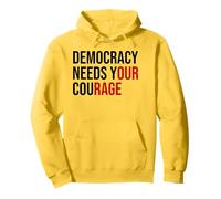 Democracy Needs Your Courage Sign Resist Fascism Protest Felpa con Cappuccio