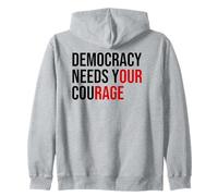 Democracy Needs Your Courage Sign Resist Fascism Protest Felpa con Cappuccio