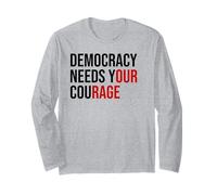 Democracy Needs Your Courage Sign Resist Fascism Protest Maglia a Manica