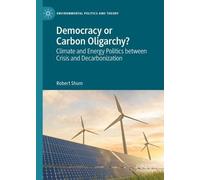 Democracy or Carbon Oligarchy?: Climate and Energy Politics between Crisis and Decarbonization