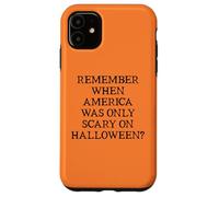 Democracy Remember When America Was Only Scary on Halloween Custodia per iPhone 11