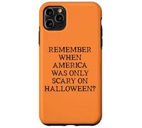 Democracy Remember When America Was Only Scary on Halloween Custodia per iPhone 11 Pro Max