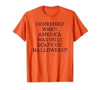Democracy Remember When America Was Only Scary on Halloween Maglietta
