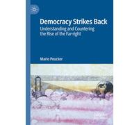Democracy Strikes Back: Understanding and Countering the Rise of the Far-right