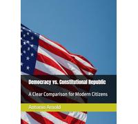 Democracy vs. Constitutional Republic: A Clear Comparison for Modern Citizens