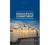 Democratic Commitment: Why Citizens Tolerate Democratic Backsliding