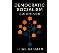 Democratic Socialism: A Student's Guide