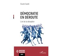 Démocratie en déroute: L’art de la déception