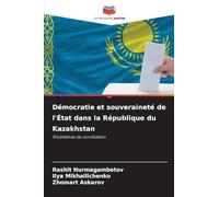 Démocratie et souveraineté de l'État dans la République du Kazakhstan: Problèmes de corrélation