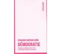 Démocratie: Histoire politique d'un mot aux Etats-Unis et en France