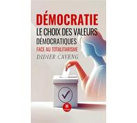 Démocratie - Le choix des valeurs démocratiques face au totalitarisme