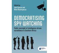 Democratising spy watching: Public oversight of intelligence-driven surveillance in Southern Africa