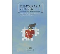 Democrazia a sorte. Ovvero la sorte della democrazia