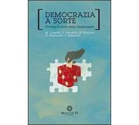 Democrazia a sorte. Ovvero la sorte della democrazia