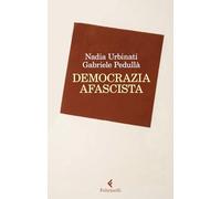Libri Gabriele PedullÃ / Nadia Urbinati - Democrazia Afascista